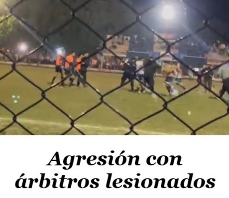 agresión con arbitros lesionados.jpg